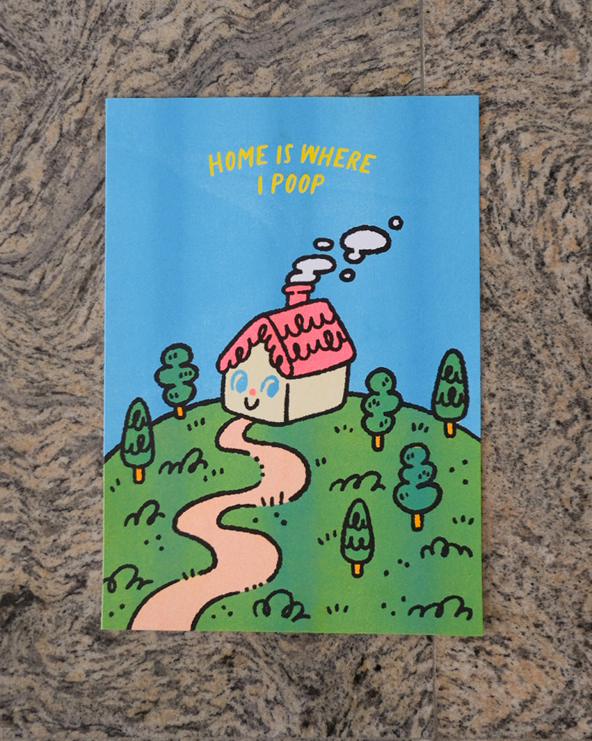 Home is Where I Poop Print (A4)