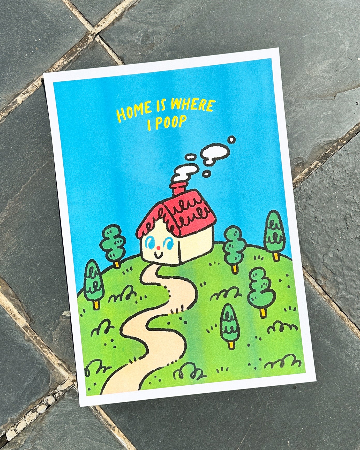 Home is Where I Poop Print