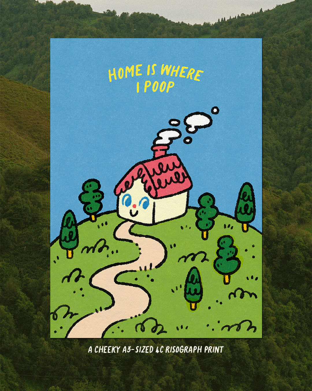 Home is Where I Poop Print
